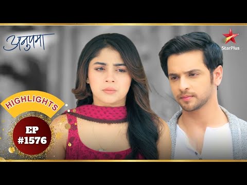 Rahi और Prem का टूटा रिश्ता? | Ep.1576 | Highlights | Anupama | Mon-Sun | 10PM