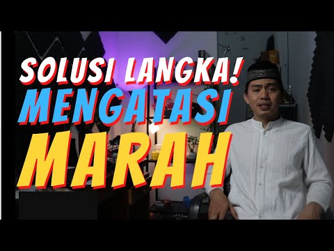 JAWABAN LANGKA! Cara Mengatasi Marah dalam Islam pada Seseorang, Anak, Suami, Istri, Orang Tua dll