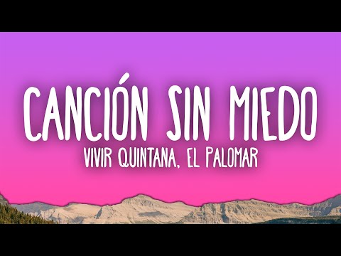 Vivir Quintana - Canción sin miedo ft. El Palomar