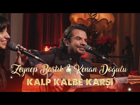 Kalp Kalbe Karşı (Akustik) - Zeynep Bastık, @kenandogulu