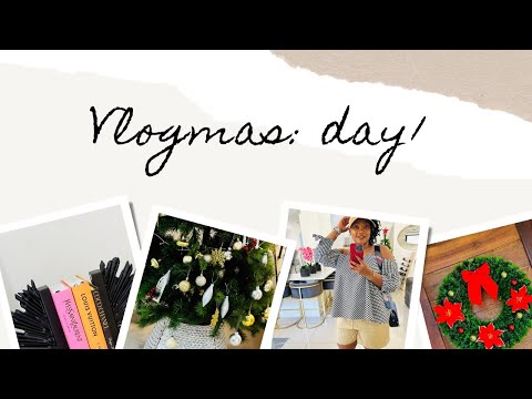 VLOGMAS 1| Christmas final decorations | Unwrapping shopping haul | Dealing with disappointments