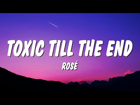 ROSÉ - toxic till the end (Lyrics)