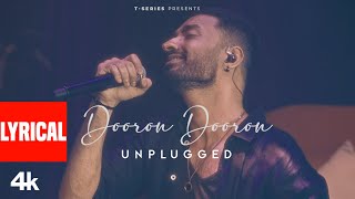 Dooron Dooron (Lyrical Video) - Unplugged | Paresh Pahuja | Shiv Tandan | T-Series