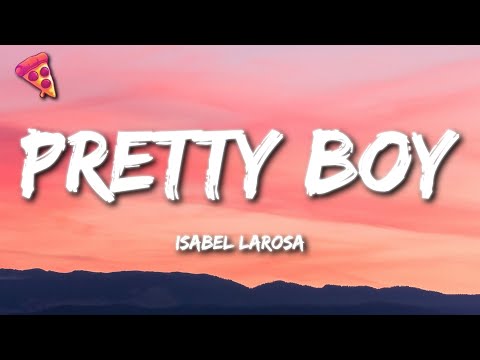 Isabel LaRosa - Pretty Boy (Lyrics)