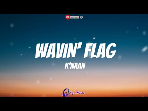 K'NAAN - Wavin' Flag (Lyrics) #everyone #lyrics #music