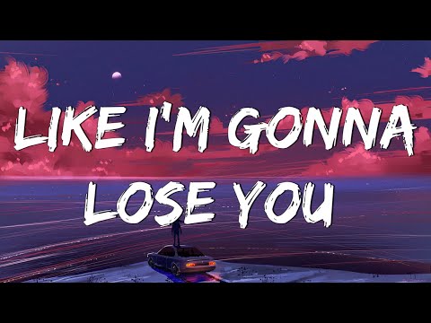 Like I'm Gonna Lose You (Lyrics) | Meghan Trainor ft. John Legend  Adele, Camila Cabello