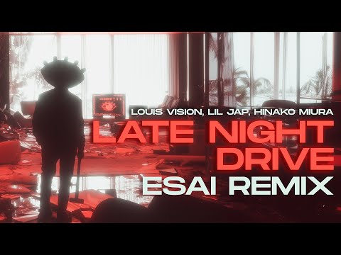 Louis Vision - Late Night Drive (feat. LIL JAP, Hinako Miura) [ESAI Remix] (Official Lyric Video)