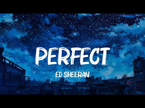 Perfect, Let Her Go, Rewrite The Stars - Ed Sheeran, Passenger, James Arthur Lyrics