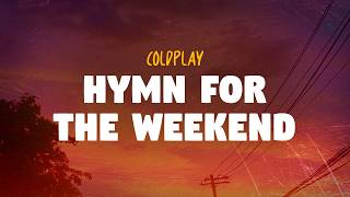 Coldplay - Hymn For The Weekend (Lyrics)