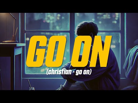 christian - go on (Lyric Video)