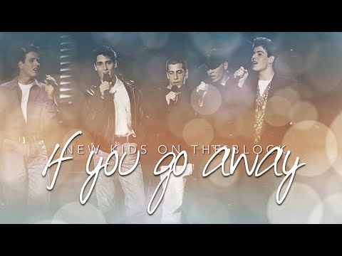 NKOTB | New Kids On The Block ・ If You Go Away (Past and Present mashup)