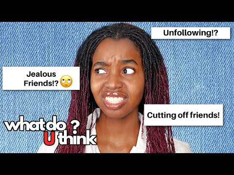 Cutting Off Jealous Friends!?  - What Do You Think?