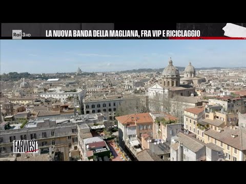 Nuova Banda della Magliana, tra vip e riciclaggio - FarWest 07/03/2025