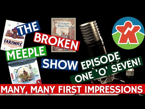 Broken Meeple Podcast - Episode 107 - Many First Impressions