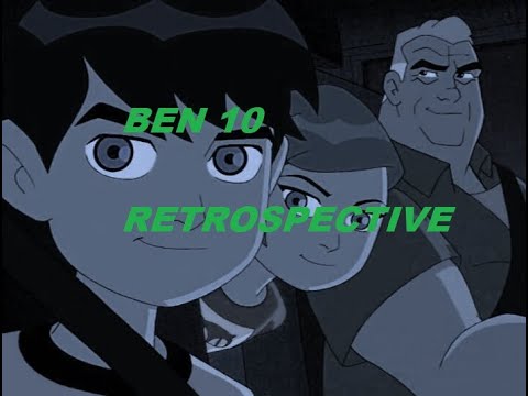 Ben 10 Retrospective!