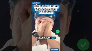 inilah 7 adab berdoa agar segala hajat di kabulkan #shortvideo #doamustajab #adabberdoa #hajat