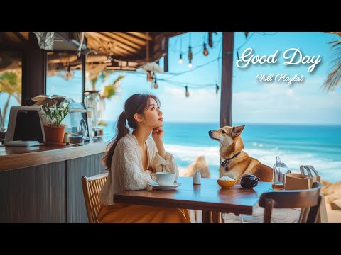 【洋楽playlist】朝からカフェ気分♪気分良く癒されるお洒落な洋楽ソング🎶Good Day music playlist［ドライブBGM/作業用BGM/work/study ］著作権フリー