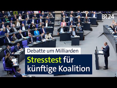 Debatte um Milliarden: Stresstest für künftige Koalition | BR24