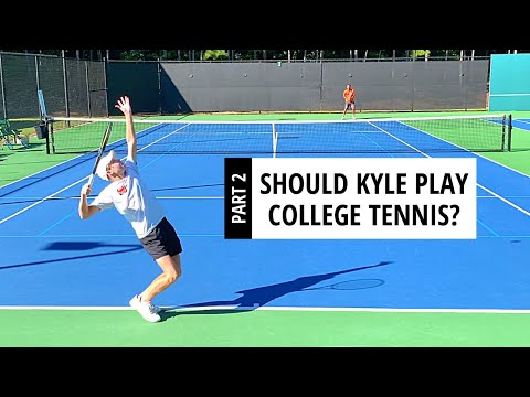 Should Kyle Consider College Tennis?  [Aspiring College Recruit]