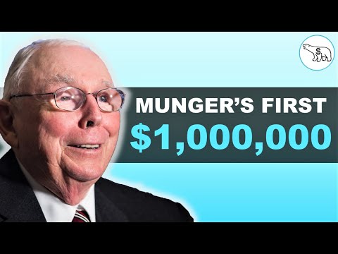 How Charlie Munger Made His First $1,000,000