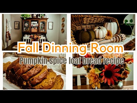 🍁NEW FALL 2023 Dinning room decor ideas + Pumpkin Spice Loaf bread