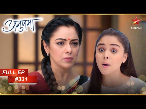 Anupama पर भड़की Pakhi! | Full Episode:331 | Anupama