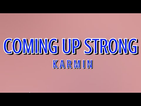 Coming Up Strong - Karmin | Lyric Video