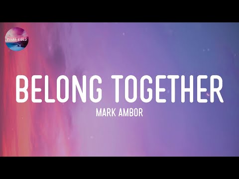 Mark Ambor - Belong Together (Lyrics)