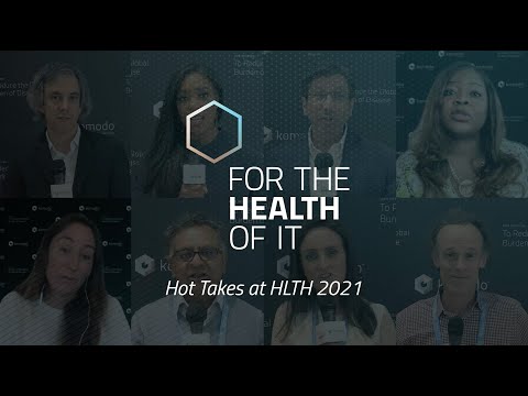 For the Health of It: Hot Takes at HLTH 2021