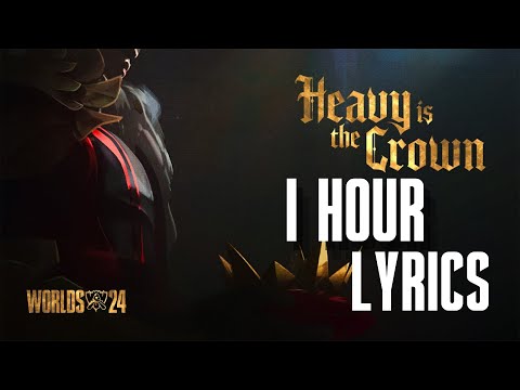 1 HOUR LYRICS | Heavy Is The Crown ft. Linkin Park (League of Legends Worlds 2024 Anthem)