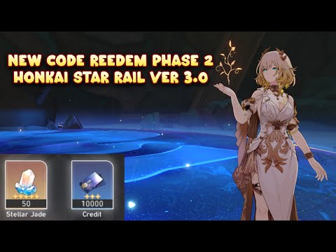 New Code Reedem Honkai Star Rail Ver 3.0 | Phase 2