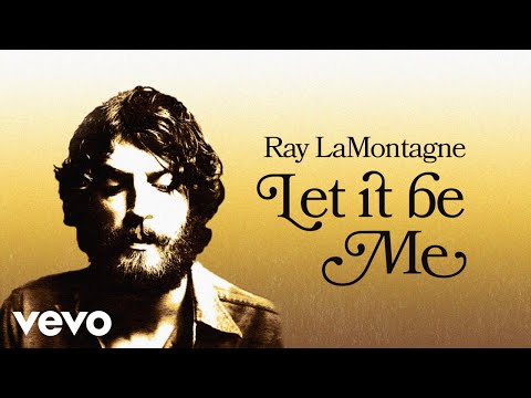 Ray LaMontagne - Let It Be Me (Official Audio)