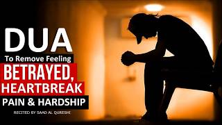 If You've Been Hurt 💔 Listen This Dua - Prayer For A Broken Heart, HARDSHIP, Anxiety & HEARTBREAK ᴴᴰ