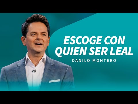 Escoge con quien ser leal - Danilo Montero | Prédicas Cristianas 2024