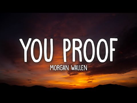 Morgan Wallen - You Proof (Lyrics)