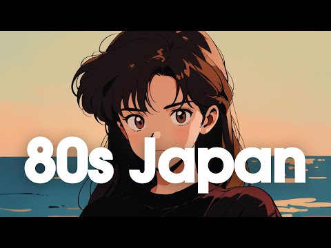 [𝐏𝐥𝐚𝐲𝐥𝐢𝐬𝐭]80s Japanese Lofi | Nostalgic Chill Vibes :