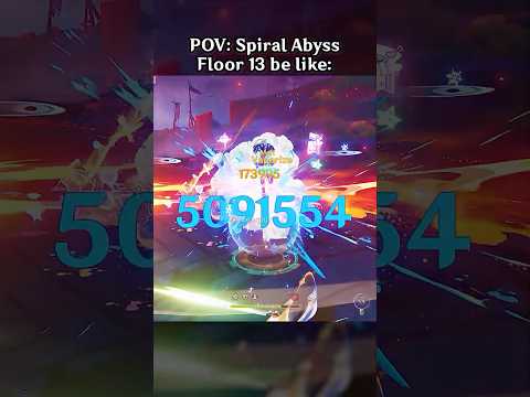 POV: SPIRAL ABYSS FLOOR 13 BE LIKE: