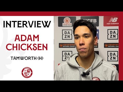 Woking 1-1 Tamworth | Adam Chicksen Interview