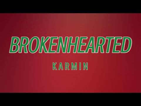 Brokenhearted - Karmin | Lyric Video