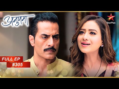 Kavya को चाहिए Vanraj के साथ परिवार! | Full Episode:305 | Anupama