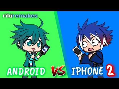 Android VS iPhone 2 | Gacha Life Remake