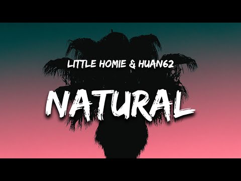 Little Homie x Huan62 - Natural (Letra / Lyrics) "la otra tiene el culo hecho pero no me la sube"