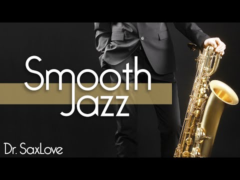 Smooth Jazz • Smooth Jazz Saxophone Instrumental Music for Relaxing, Study, and Chilling Out