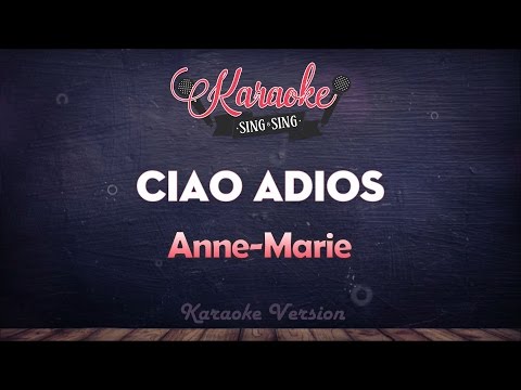 Anne-Marie - Ciao Adios | SING SING KARAOKE