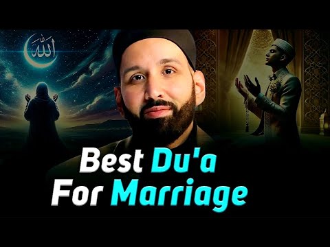 Best Du'a for Marriage – Recite This for a Blessed Spouse | Omar Suleiman | Islam Guides