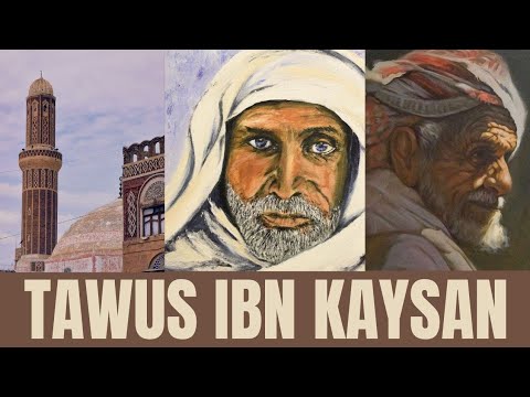 The Yemeni Scholar who Refused to Flatter Kings and Princes: Tawus Ibn Kaysan طاووس بن كيسان