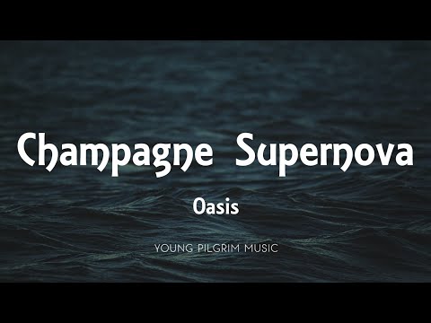 Oasis - Champagne Supernova (Lyrics)