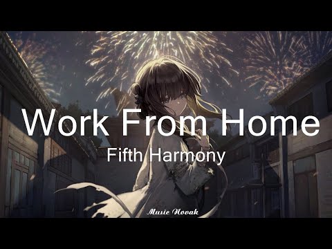 Fifth Harmony - Work From Home (Lyrics)   || Music Novak