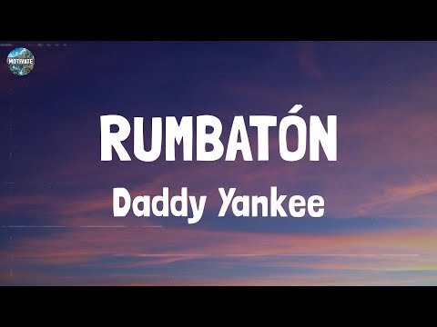 Daddy Yankee - RUMBATÓN (Lyrics)