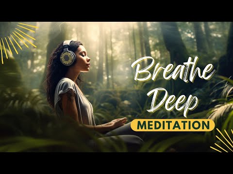 Breathe Deep Meditation - Relax and Recharge - Let Go to Feel Better #meditation #meditationmusic